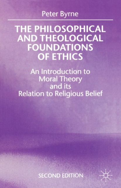 Book cover of: Philosophical and Theological Foundations of Ethics