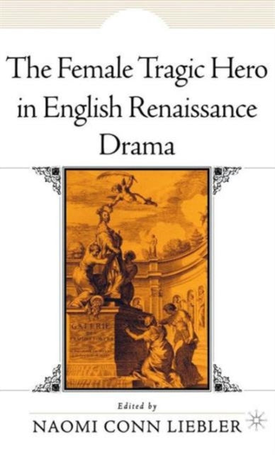 Book cover of: Female Tragic Hero in English Renaissance Drama