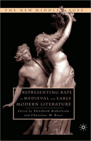 Representing Rape in Medieval and Early Modern Literature