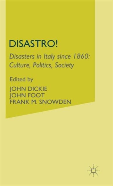 Book cover of: Disastro! Disasters in Italy Since 1860