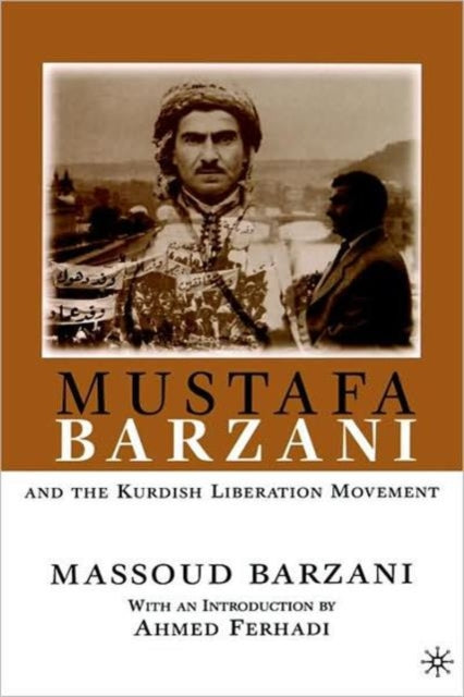 Book cover of: Mustafa Barzani and the Kurdish Liberation Movement. By: Massoud Barzani