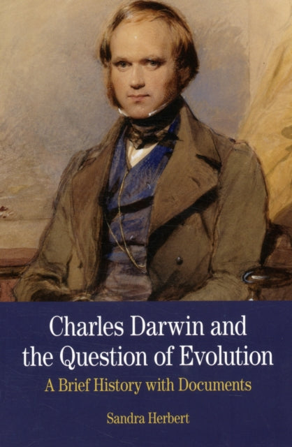 Book cover of: Charles Darwin and the Question of Evolution. By: Sandra Herbert