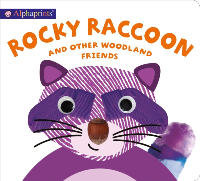 Book cover of: Alphaprints: Rocky Raccoon and other woodland friends. By: Roger Priddy