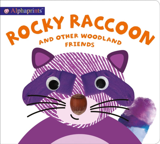 Book cover of: Alphaprints: Rocky Raccoon and other woodland friends. By: Roger Priddy