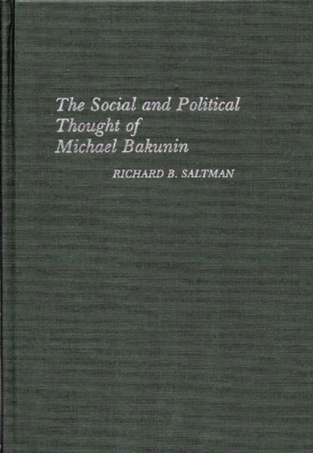 Book cover of: Social and Political Thought of Michael Bakunin
