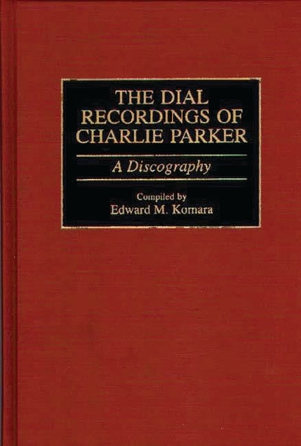 Book cover of: Dial Recordings of Charlie Parker