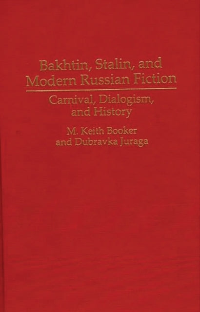 Book cover of: Bakhtin, Stalin, and Modern Russian Fiction
