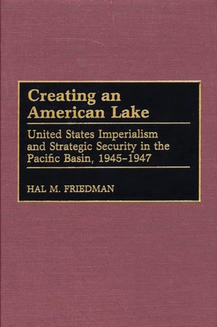 Book cover of: Creating an American Lake. By: Hal M. Friedman