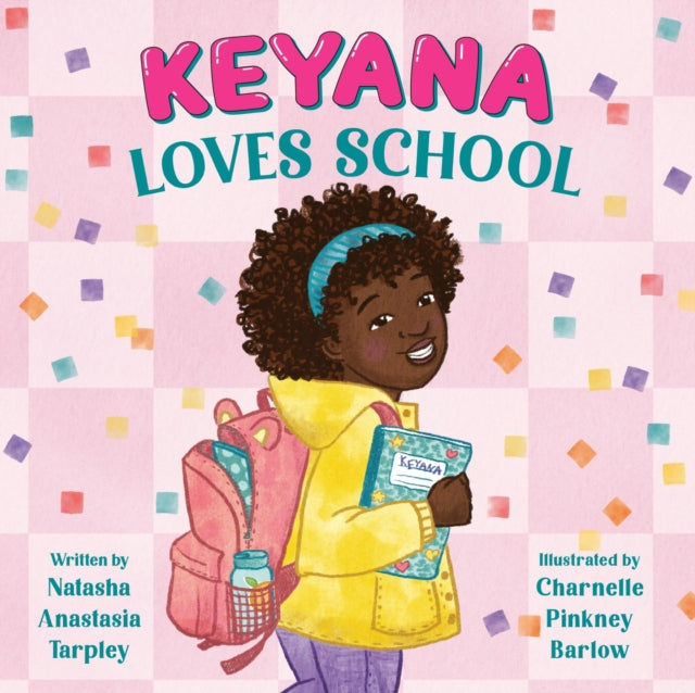 Book cover of: Keyana Loves School. By: Natasha Anastasia Tarpley