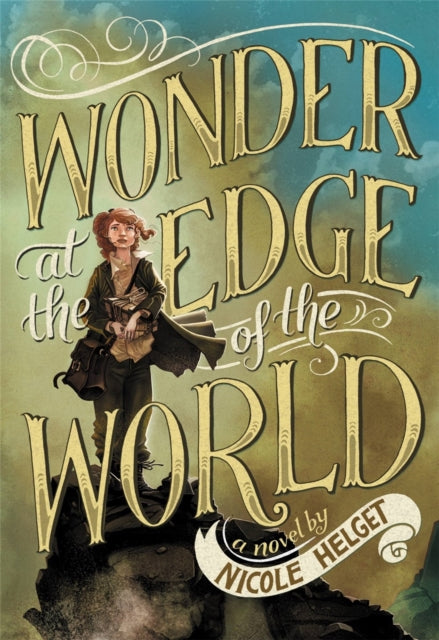 Book cover of: Wonder at the Edge of the World. By: Nicole Lea Helget