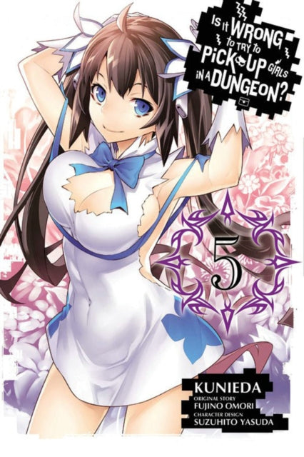 Kas on vale proovida tüdrukuid vangikoopasse korjata?, 5. köide (Manga)