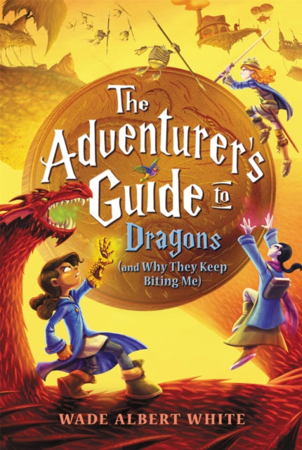 Book cover of: The Adventurer's Guide to Dragons (and Why They Keep Biting Me). By: Wade Albert White