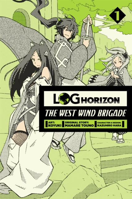 Book cover of: Log Horizon: The West Wind Brigade, Vol. 1. By: Mamare Touno