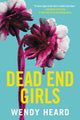 Book cover of: Dead End Girls. By: Wendy Heard