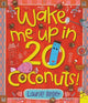 Book cover of: Wake Me Up in 20 Coconuts!. By: Laurie Keller