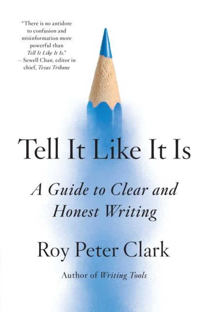 Book cover of: Tell It Like It Is. By: Roy Peter Clark