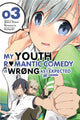 Book cover of: My Youth Romantic Comedy Is Wrong, As I Expected @ comic, Vol. 3 (Manga). By: 渡航