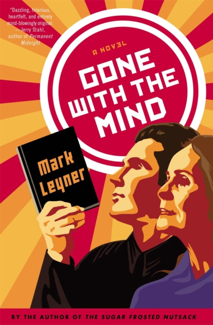 Book cover of: Gone With the Mind. By: Mark Leyner