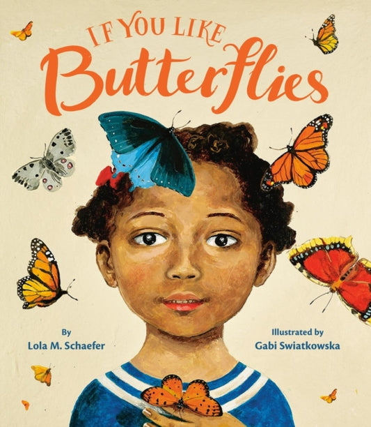 Book cover of: If You Like Butterflies. By: Lola M. Schaefer
