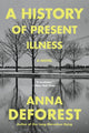 Book cover of: History of Present Illness. By: Anna DeForest