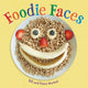 Book cover of: Foodie Faces. By: Claire Wurtzel