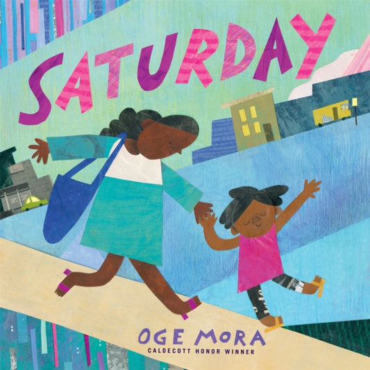 Book cover of: Saturday. By: Oge Mora