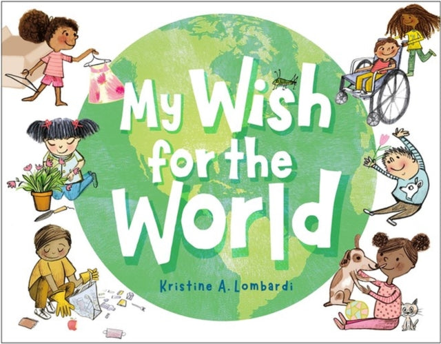 Book cover of: My Wish for the World. By: Kristine Lombardi