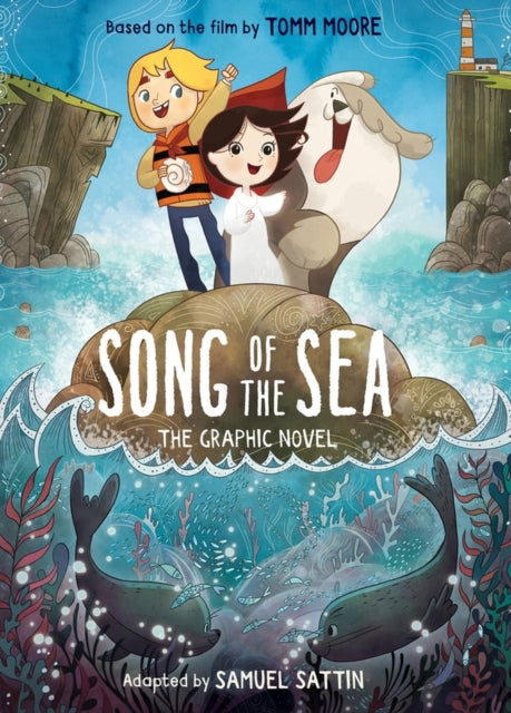 Song of the Sea: The Graphic Novel 9780316438919 Samuel Sattin