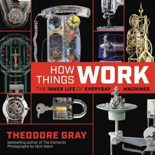 Book cover of: How Things Work. By: Theodore Gray