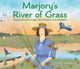 Marjory's River of Grass, Marjory Stoneman Douglas, Fierce Protector of the Everglades 9780316446914 Josie James