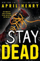 Book cover of: Stay Dead. By: April Henry