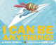 Book cover of: I Can Be Anything!. By: Jerry Spinelli