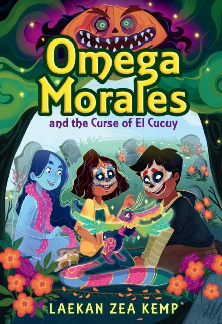 Book cover of: Omega Morales and the Curse of El Cucuy. By: Laekan Zea Kemp