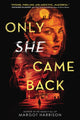 Book cover of: Only She Came Back. By: Margot Harrison