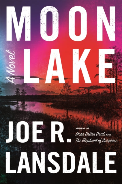 Book cover of: Moon Lake. By: Joe R. Lansdale