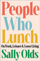 Book cover of: People Who Lunch. By: Sally Olds