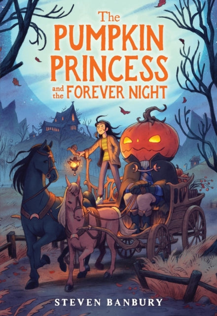 Book cover of: The Pumpkin Princess and the Forever Night. By: Steven Banbury