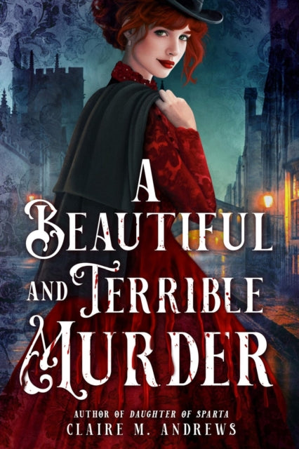 Book cover of: A Beautiful and Terrible Murder. By: Claire Andrews