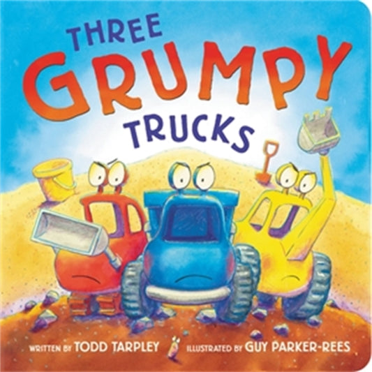 Book cover of: Three Grumpy Trucks. By: Todd Tarpley