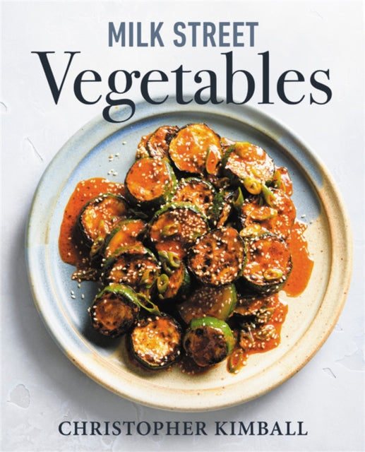 Book cover of: Milk Street Vegetables. By: Christopher Kimball
