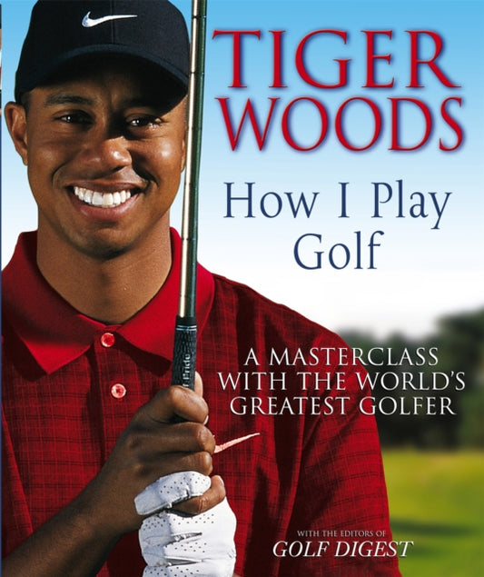 Book cover of: Tiger Woods: How I Play Golf. By: Tiger Woods