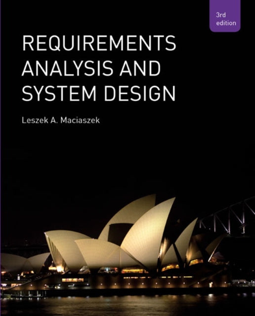 Book cover of: Requirements Analysis and Systems Design. By: L.A. Maciaszek