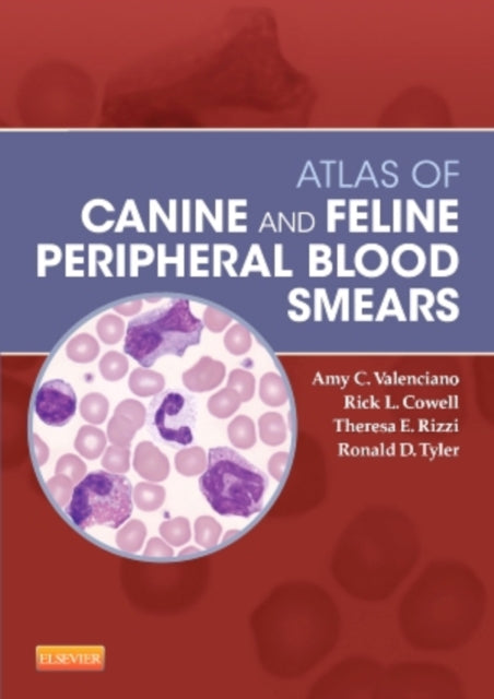 Book cover of: Atlas of Canine and Feline Peripheral Blood Smears. By: Amy C. Valenciano