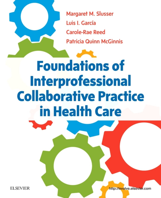 Book cover of: Foundations of Interprofessional Collaborative Practice in Health Care. By: Margaret Slusser