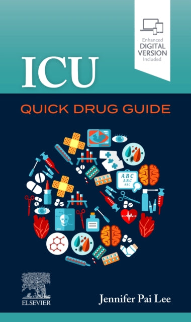 Book cover of: ICU Quick Drug Guide. By: Jennifer Pai Lee