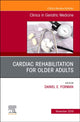 Book cover of: Cardiac Rehabilitation, An Issue of Clinics in Geriatric Medicine. By: Daniel E. Forman