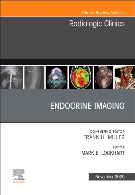 Book cover of: Endocrine Imaging , An Issue of Radiologic Clinics of North America. By: Mark E. Lockhart