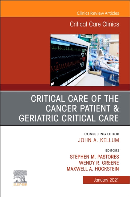 Book cover of: Critical Care of the Cancer Patient, An Issue of Critical Care Clinics. By: Stephen M. Pastores