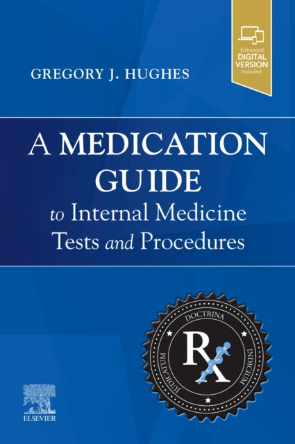 Book cover of: Medication Guide to Internal Medicine Tests and Procedures. By: Gregory J. Hughes