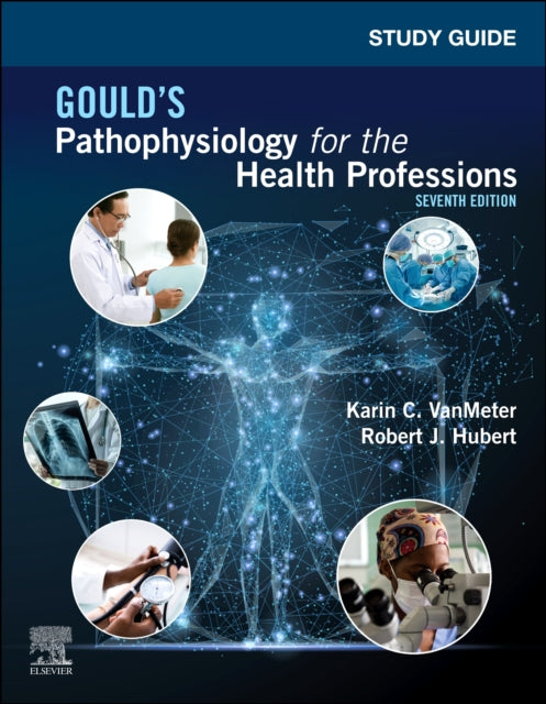 Book cover of: Study Guide for Gould's Pathophysiology for the Health Professions. By: Robert J. Hubert